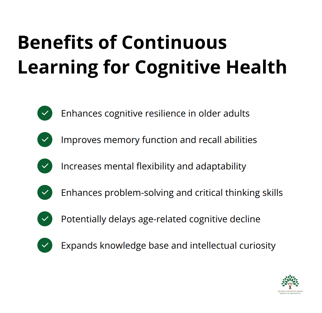 Checkmark list showing six benefits of continuous learning for cognitive health: enhanced cognitive resilience, improved memory, increased mental flexibility, better problem-solving skills, delayed cognitive decline, and expanded knowledge base. - mental and intellectual wellness